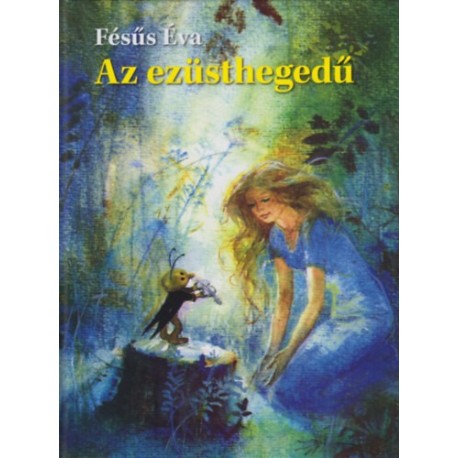 Fésűs Éva: Az ezüsthegedű