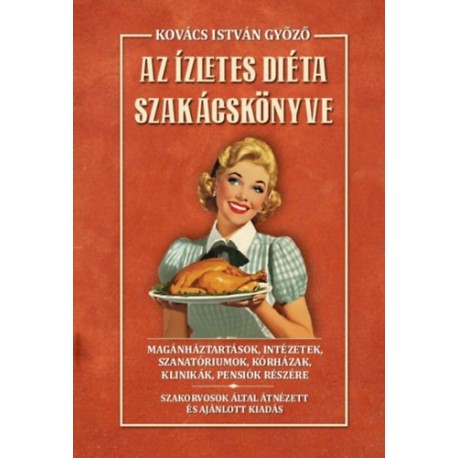 Kovács Istvángyőző: Az ízletes diéta szakácskönyve