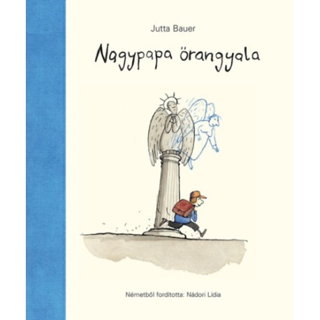 Jutta Bauer: Nagypapa őrangyala