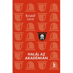Kristóf Luca: Halál az Akadémián