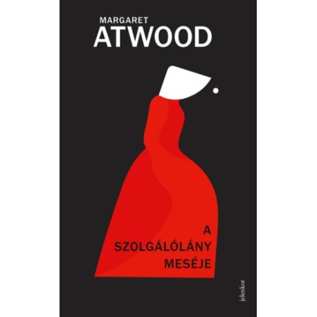 Margaret Atwood: A Szolgálólány meséje - puha kötés