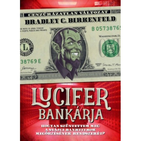 Bradley C. Birkenfeld: Lucifer bankárja - Cenzúrázatlan változat