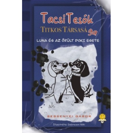 Bessenyei Gábor: TacsiTesók Titkos Társasága 1. - Luna és az őrült doki esete
