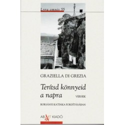Graziella Di Grezia: Terítsd könnyeid a napra
