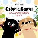 Szabó Zsolt: Csöpi és Kormi - Egy csodálatos barátság kezdete