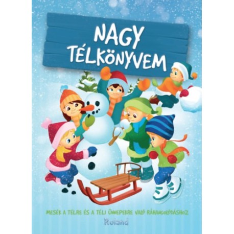 Halász-Szabó Klaudia, Izmindi Katalin, Jámbor Eszter, Sarkady-filákéva-, Sillingernikolett, Szeghy Karolina: Nagy télkönyvem