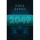 Kósa Árpád: 2049