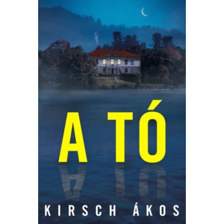 Kirsch Ákos: A tó