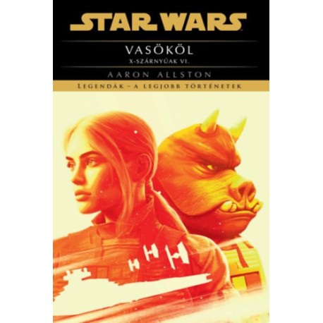 Aaron Allston: Star Wars: Vasököl - X-szárnyúak VI.