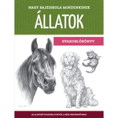 Walter Foster: Nagy rajziskola mindenkinek - Állatok - Gyakorlókönyv