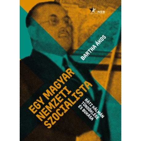 Bartha Ákos: Egy magyar nemzeti szocialista