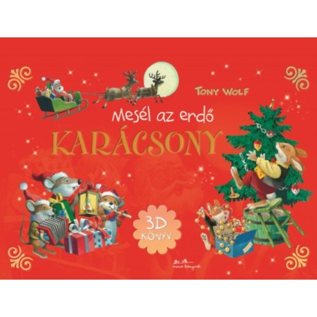 Tony Wolf: Mesél az erdő - Karácsony - 3D könyv