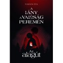 Takács Éva: A lány a valóság peremén I. - Az alagút