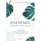 Dr. Ficzere Andrea: Egészség kezdőknek és haladóknak