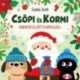 Szabó Zsolt: Csöpi és Kormi - Amikor eljött a Mikulás!
