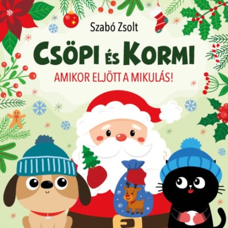 Szabó Zsolt: Csöpi és Kormi - Amikor eljött a Mikulás!