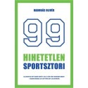 Hadobás Olivér: 99 hihetetlen sportsztori