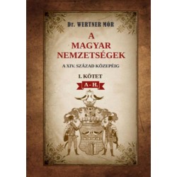 Dr. Wertner Mór: A magyar nemzetségek a XIV. század közepéig - I. kötet A-H.