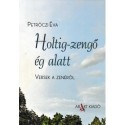 Petrőczi Éva: Holtig-zengő ég alatt