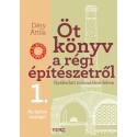Déry Attila: Öt könyv a régi építészetről 1. - Az építés anyagai