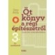 Déry Attila: Öt könyv a régi építészetről 3. - Faszerkezetek