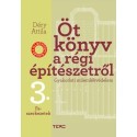 Déry Attila: Öt könyv a régi építészetről 3. - Faszerkezetek