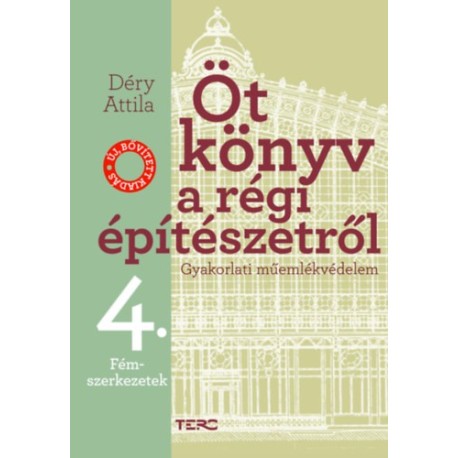 Déry Attila: Öt könyv a régi építészetről 4. - Fémszerkezetek