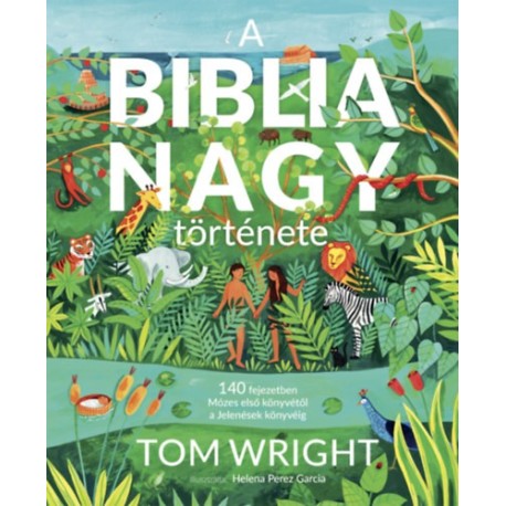 Wright, Tom, Helena Perez Garcia: A Biblia nagy története