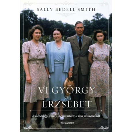 Bedellsmith, Sally: VI. György és Erzsébet
