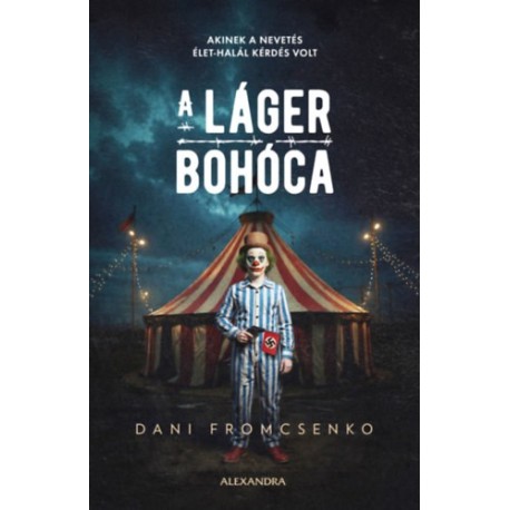 Dani Fromcsenko: A láger bohóca