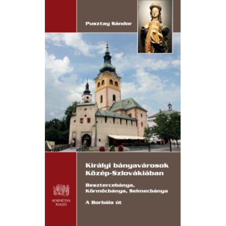 Pusztay Sándor: Királyi bányavárosok Közép- Szlovákiában