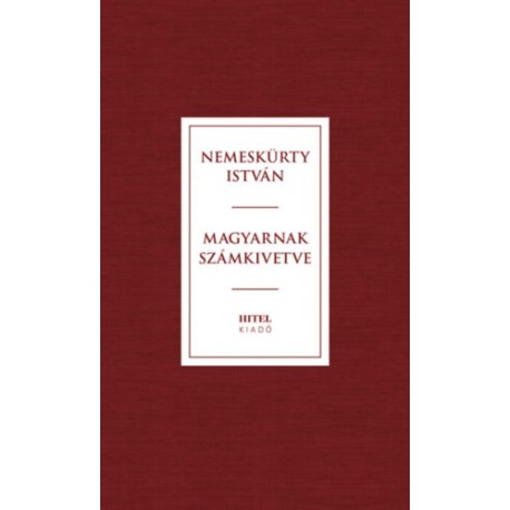 Nemeskürty István: Magyarnak számkivetve