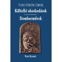 Turi Török Tibor: Kültelki okoskodások - Domborművek