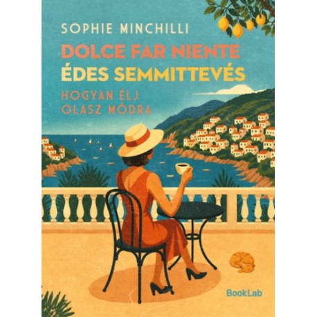 Sophie Minchilli: Dolce Far Niente - Édes semmittevés