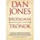 Jones, Dan: Birodalmak és Trónok - A Római Birodalomtól a Jeruzsálemi Királyságig
