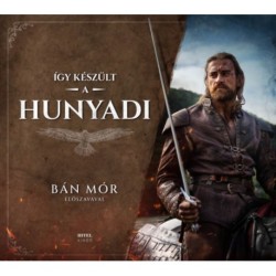 Bán Mór, Gótfalvai Krisztina: Így készült a Hunyadi