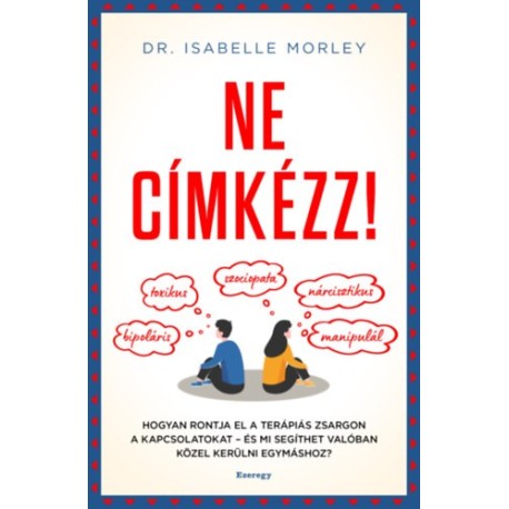 Dr. Isabelle Morley: Ne címkézz!