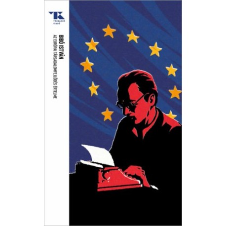 Bibó István: Az európai társadalomfejlődés értelme