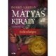 Benkő László: Mátyás király IV.
