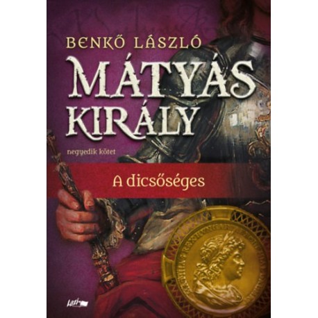 Benkő László: Mátyás király IV.