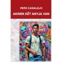 Pepe Canalejo: Akinek két anyja van