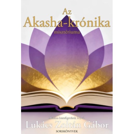 Lukács Zoltán Gábor: Az Akasha-krónika misztériuma