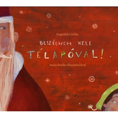 Szigetfalvi Erika: Beszélnem kell Télapóval!