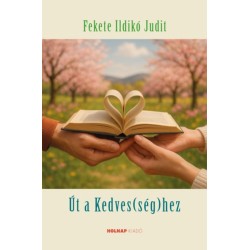 Fekete Ildikó Judit: Út a kedves(ség)hez