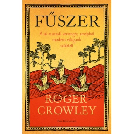 Roger Crowley: Fűszer