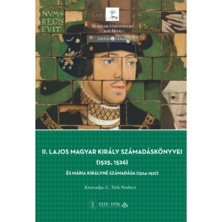 II. Lajos magyar király számadáskönyvei (1525, 1526)