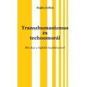Hajdu Zoltán: Transzhumanizmus és technomorál