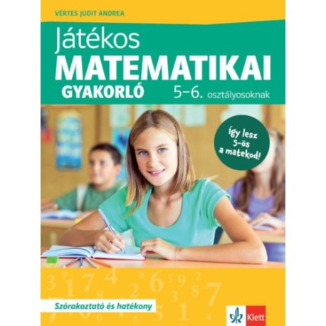 Vértes Judit Andrea: Játékos matematikai gyakorló 5-6. osztályosoknak