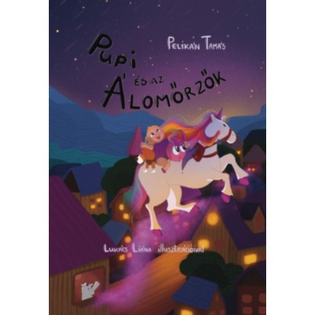 Pelikán Tamás: Pupi és az Álomőrzők