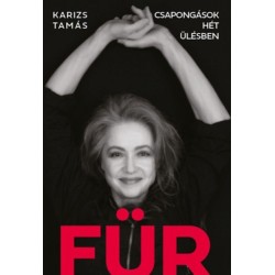 Karizs Tamás: FÜR - Csapongások hét ülésben